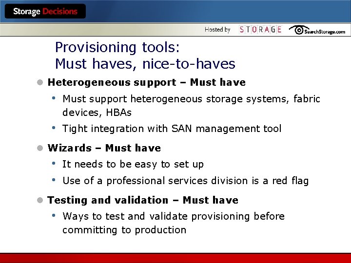 Provisioning tools: Must haves, nice-to-haves l Heterogeneous support – Must have • Must support