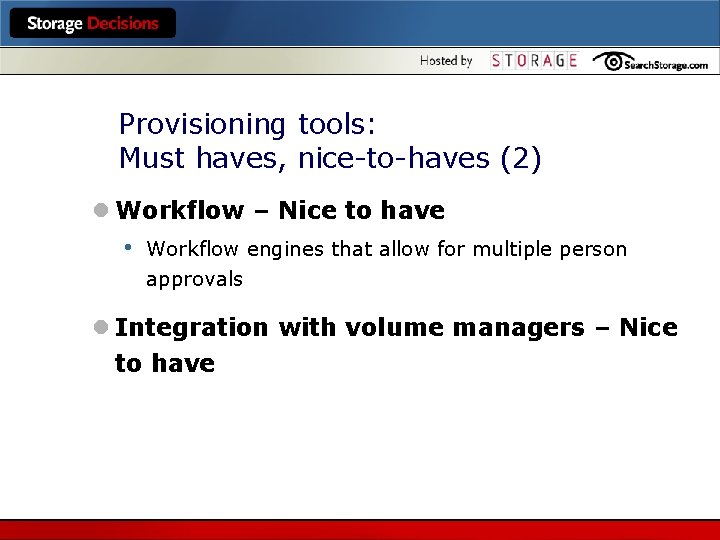 Provisioning tools: Must haves, nice-to-haves (2) l Workflow – Nice to have • Workflow