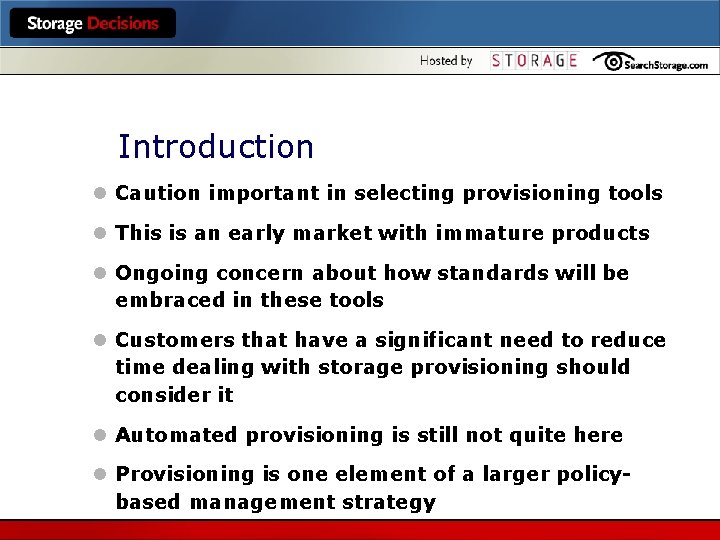 Introduction l Caution important in selecting provisioning tools l This is an early market