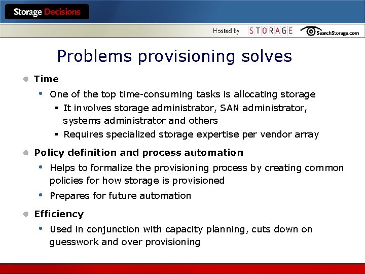 Problems provisioning solves l Time • One of the top time-consuming tasks is allocating