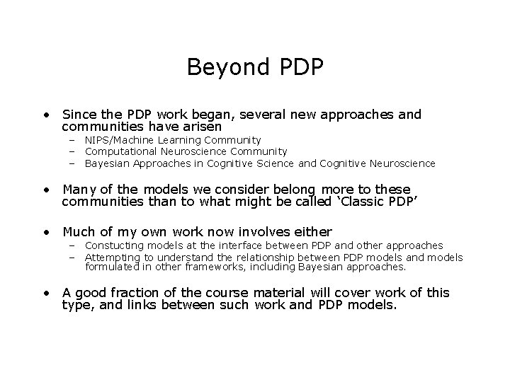 Beyond PDP • Since the PDP work began, several new approaches and communities have Beyond PDP • Since the PDP work began, several new approaches and communities have