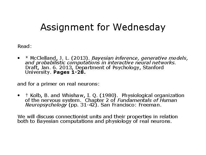 Assignment for Wednesday Read: • * Mc. Clelland, J. L. (2013). Bayesian inference, generative Assignment for Wednesday Read: • * Mc. Clelland, J. L. (2013). Bayesian inference, generative