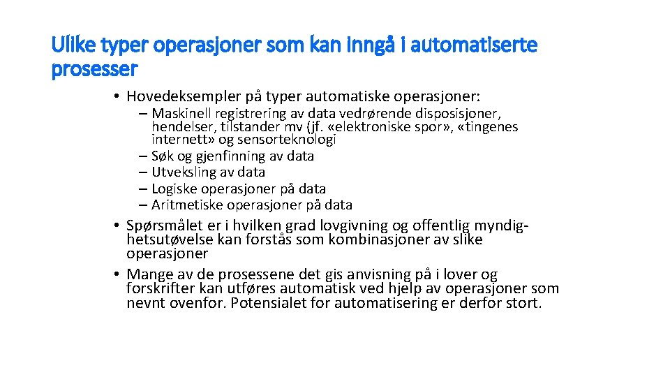 Ulike typer operasjoner som kan inngå i automatiserte prosesser • Hovedeksempler på typer automatiske