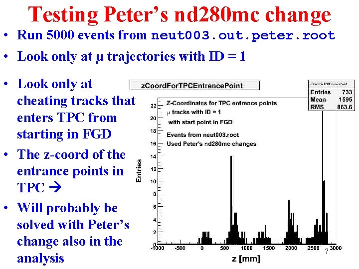 Testing Peter’s nd 280 mc change • Run 5000 events from neut 003. out.