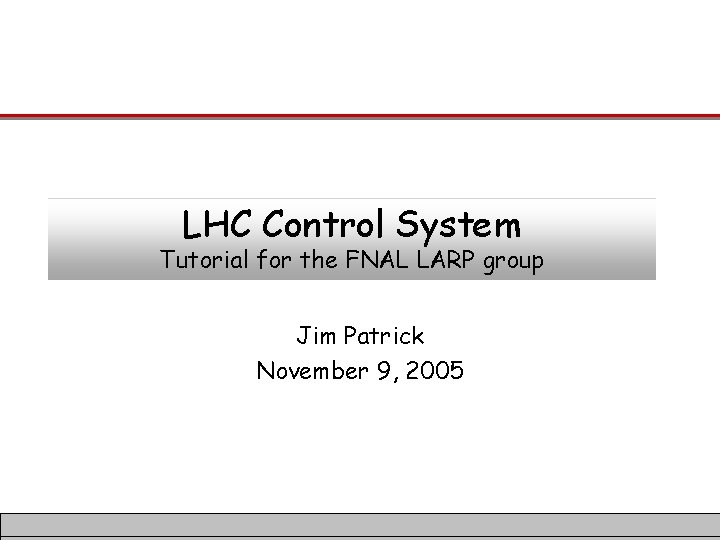 LHC Control System Tutorial for the FNAL LARP