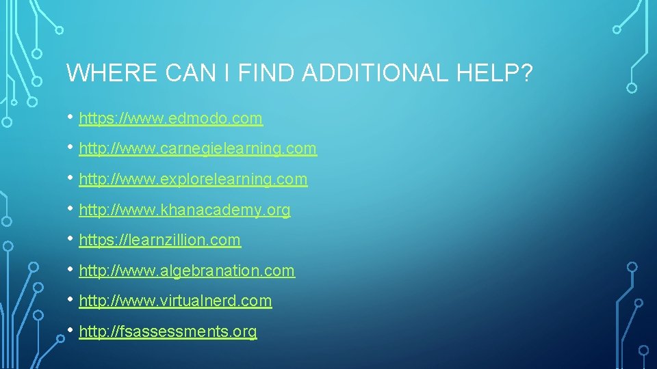 WHERE CAN I FIND ADDITIONAL HELP? • https: //www. edmodo. com • http: //www.