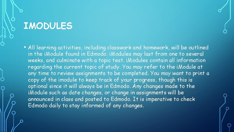 IMODULES • All learning activities, including classwork and homework, will be outlined in the