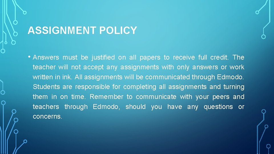 ASSIGNMENT POLICY • Answers must be justified on all papers to receive full credit.