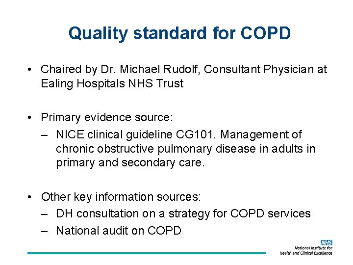 Quality standard for COPD • Chaired by Dr. Michael Rudolf, Consultant Physician at Ealing