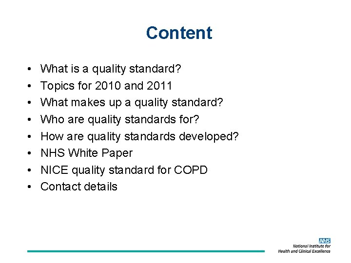 Content • • What is a quality standard? Topics for 2010 and 2011 What