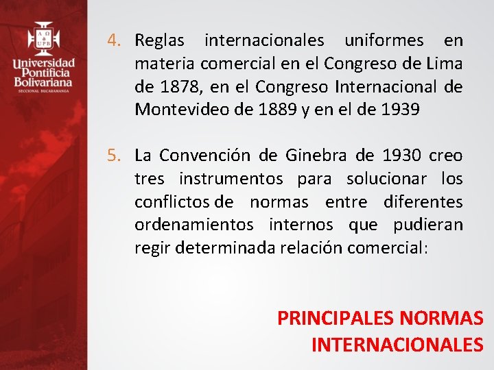 4. Reglas internacionales uniformes en materia comercial en el Congreso de Lima de 1878,