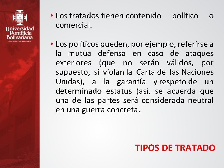  • Los tratados tienen contenido comercial. político o • Los políticos pueden, por