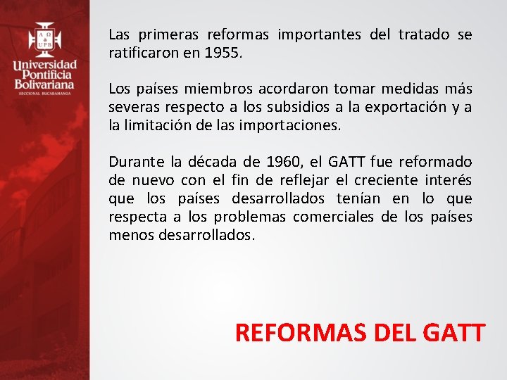 Las primeras reformas importantes del tratado se ratificaron en 1955. Los países miembros acordaron