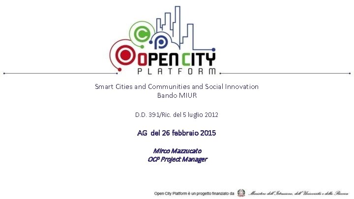 Smart Cities and Communities and Social Innovation Bando MIUR D. D. 391/Ric. del 5