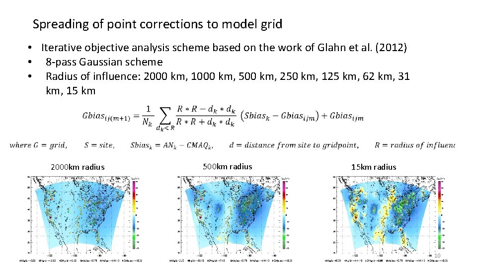 Spreading of point corrections to model grid • Iterative objective analysis scheme based on