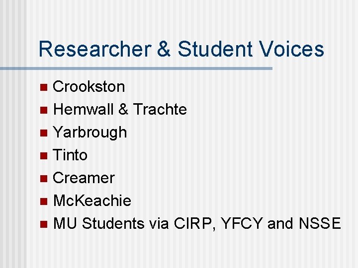 Researcher & Student Voices Crookston n Hemwall & Trachte n Yarbrough n Tinto n