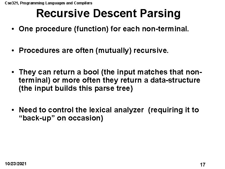 Cse 321, Programming Languages and Compilers Recursive Descent Parsing • One procedure (function) for