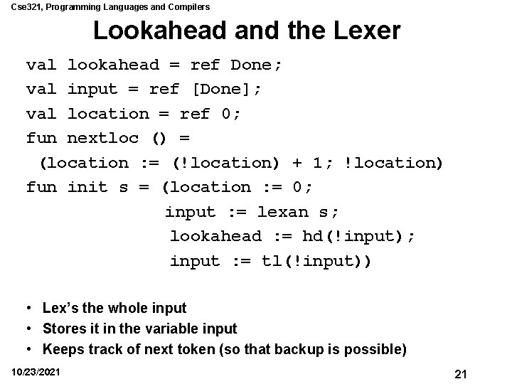 Cse 321, Programming Languages and Compilers Lookahead and the Lexer val lookahead = ref