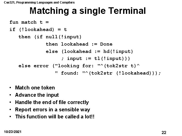 Cse 321, Programming Languages and Compilers Matching a single Terminal fun match t =