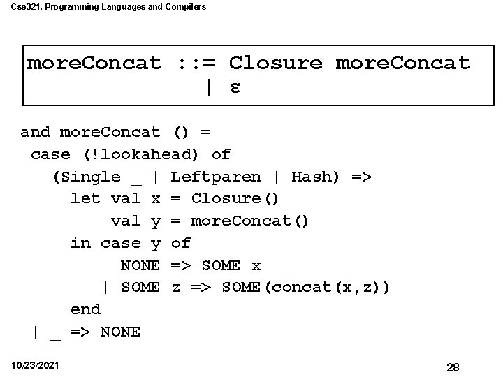 Cse 321, Programming Languages and Compilers more. Concat : : = Closure more. Concat