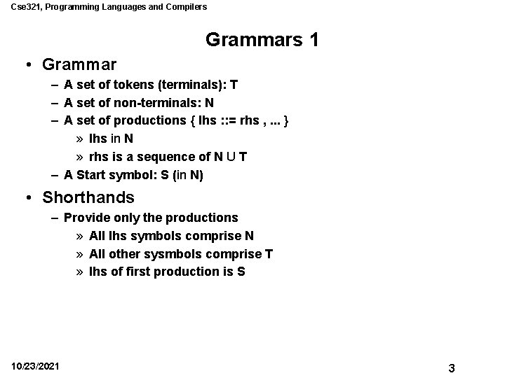 Cse 321, Programming Languages and Compilers Grammars 1 • Grammar – A set of