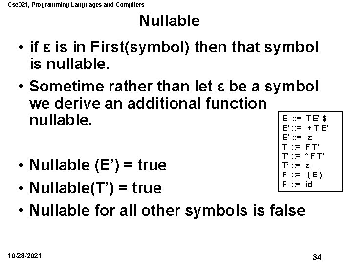 Cse 321, Programming Languages and Compilers Nullable • if ε is in First(symbol) then