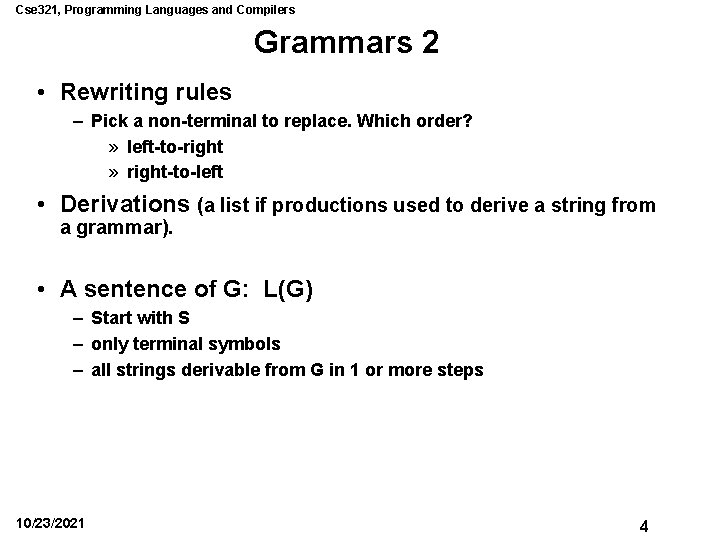 Cse 321, Programming Languages and Compilers Grammars 2 • Rewriting rules – Pick a