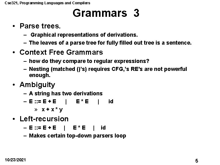 Cse 321, Programming Languages and Compilers Grammars 3 • Parse trees. – Graphical representations