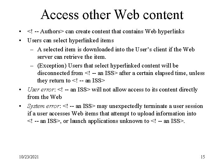 Access other Web content • <! -- Authors> can create content that contains Web