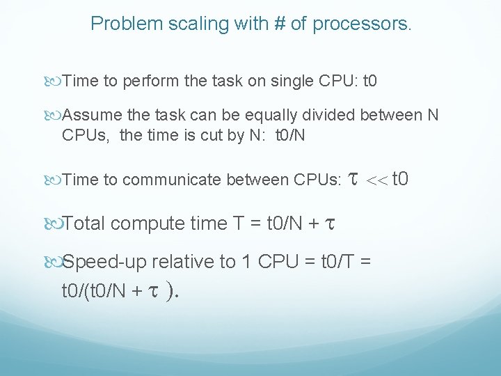 Problem scaling with # of processors. Time to perform the task on single CPU: