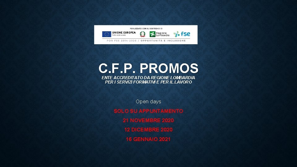 C. F. P. PROMOS ENTE ACCREDITATO DA REGIONE LOMBARDIA PER I SERVIZI FORMATIVI E