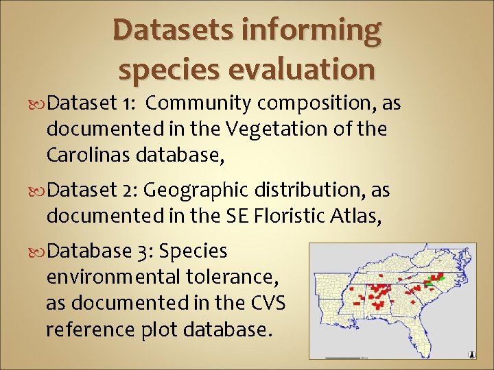 Datasets informing species evaluation Dataset 1: Community composition, as documented in the Vegetation of