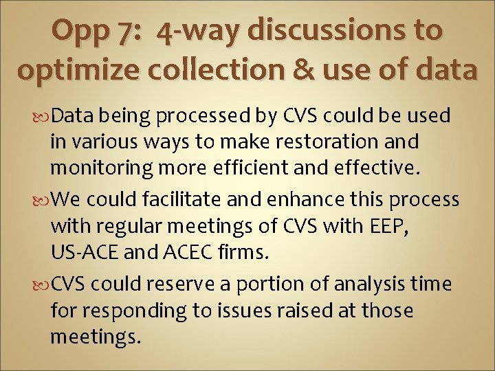 Opp 7: 4 -way discussions to optimize collection & use of data Data being