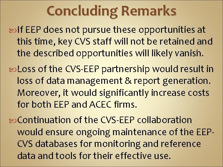 Concluding Remarks If EEP does not pursue these opportunities at this time, key CVS