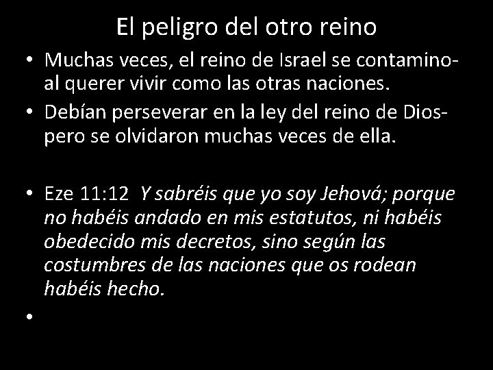 El peligro del otro reino • Muchas veces, el reino de Israel se contaminoal