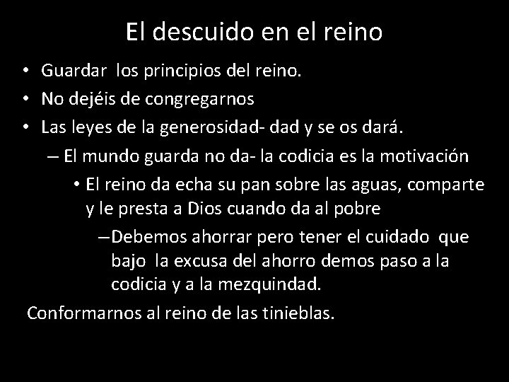 El descuido en el reino • Guardar los principios del reino. • No dejéis