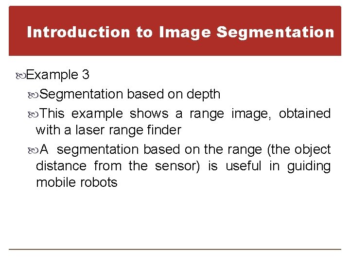 Introduction to Image Segmentation Example 3 Segmentation based on depth This example shows a