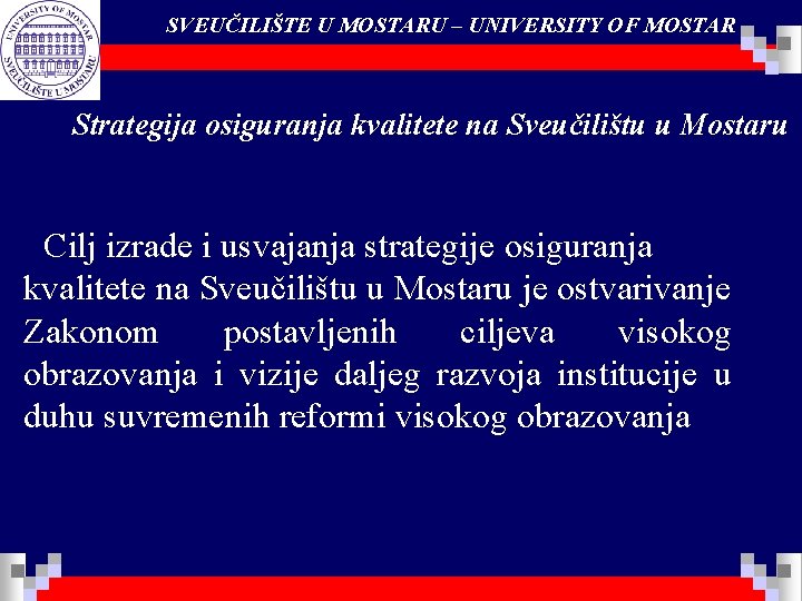 SVEUČILIŠTE U MOSTARU – UNIVERSITY OF MOSTAR Strategija osiguranja kvalitete na Sveučilištu u Mostaru