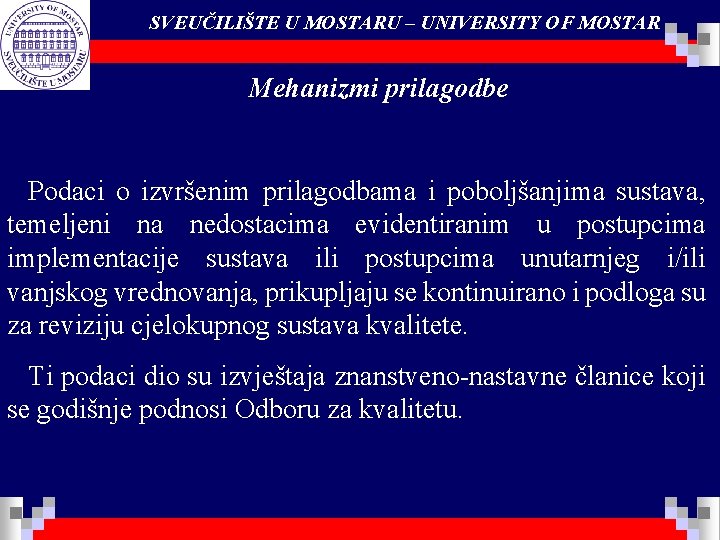 SVEUČILIŠTE U MOSTARU – UNIVERSITY OF MOSTAR Mehanizmi prilagodbe Podaci o izvršenim prilagodbama i