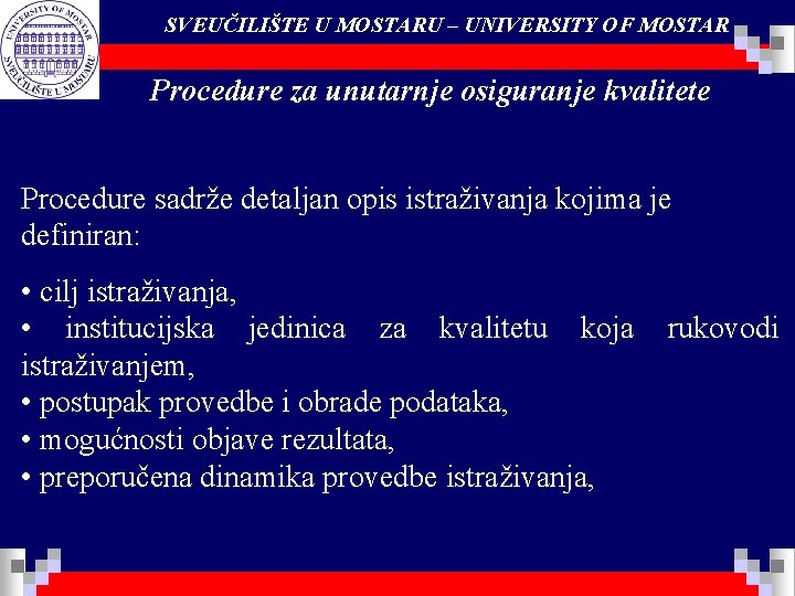 SVEUČILIŠTE U MOSTARU – UNIVERSITY OF MOSTAR Procedure za unutarnje osiguranje kvalitete Procedure sadrže