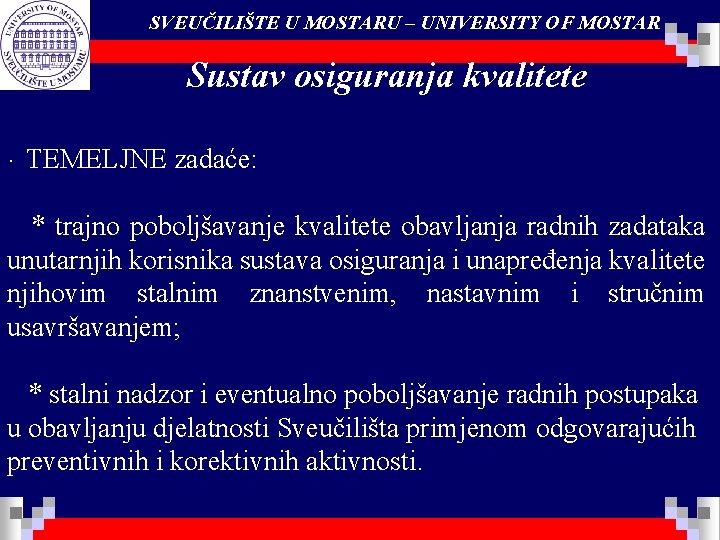 SVEUČILIŠTE U MOSTARU – UNIVERSITY OF MOSTAR Sustav osiguranja kvalitete · TEMELJNE zadaće: *