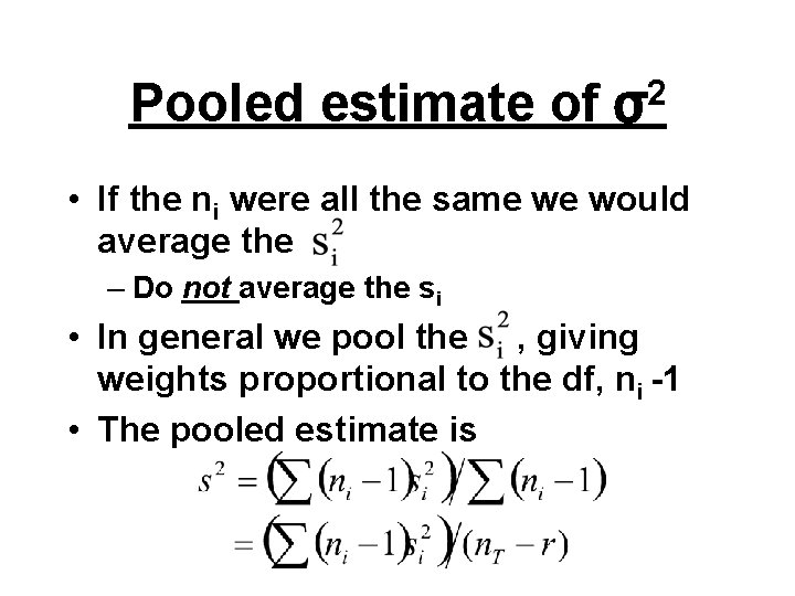 Pooled estimate of 2 σ • If the ni were all the same we