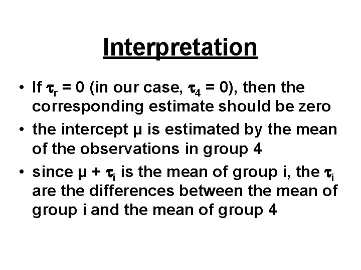 Interpretation • If r = 0 (in our case, 4 = 0), then the