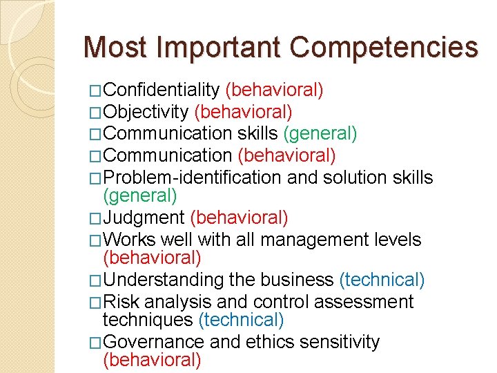 Most Important Competencies �Confidentiality (behavioral) �Objectivity (behavioral) �Communication skills (general) �Communication (behavioral) �Problem-identification and Most Important Competencies �Confidentiality (behavioral) �Objectivity (behavioral) �Communication skills (general) �Communication (behavioral) �Problem-identification and