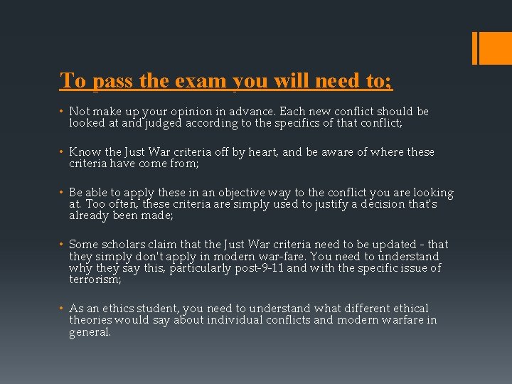 To pass the exam you will need to; • Not make up your opinion