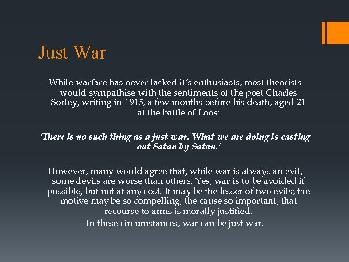 Just War While warfare has never lacked it’s enthusiasts, most theorists would sympathise with
