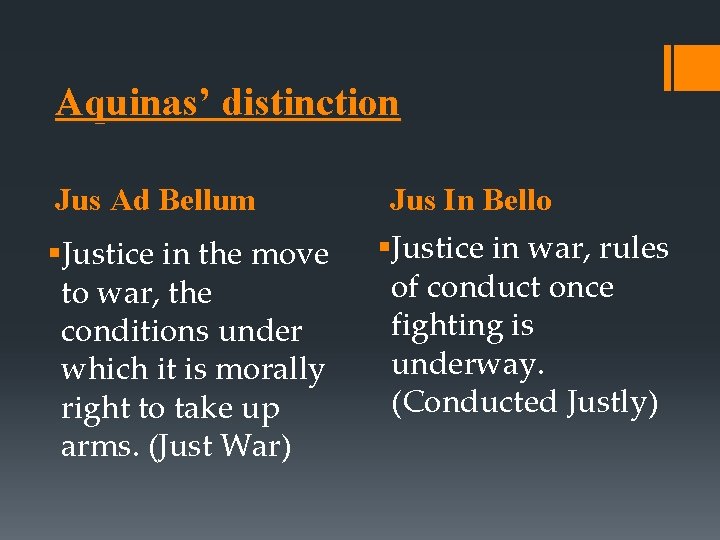 Aquinas’ distinction Jus Ad Bellum §Justice in the move to war, the conditions under