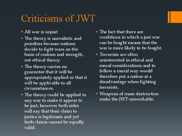 Criticisms of JWT § All war is unjust § The theory is unrealistic and