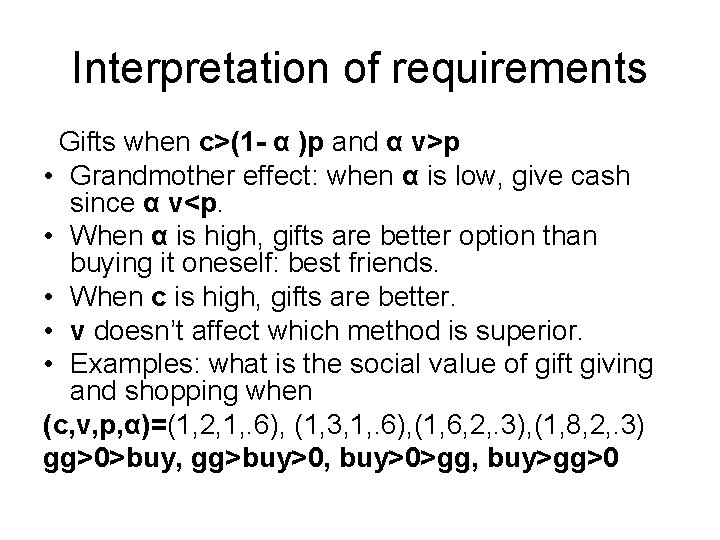 Interpretation of requirements Gifts when c>(1 - α )p and α v>p • Grandmother