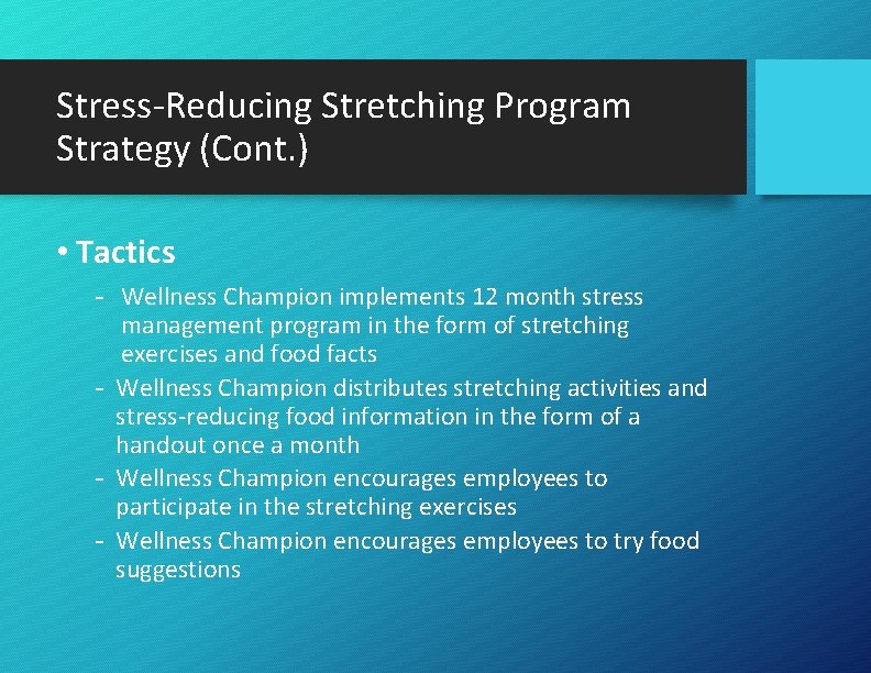 Stress-Reducing Stretching Program Strategy (Cont. ) • Tactics - Wellness Champion implements 12 month